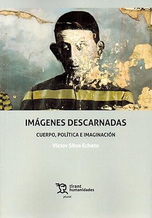 Seller image for Imgenes Descarnadas. Cuerpo, Poltica e Imaginacin for sale by Imosver