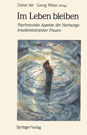 Immagine del venditore per Im Leben bleiben: Psychosoziale Aspekte der Nachsorge brustkrebskranker Frauen (German Edition) venduto da Gerald Wollermann