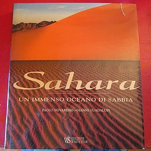 Image du vendeur pour Sahara Un immenso oceano di sabbia mis en vente par Antonio Pennasilico