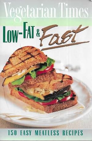 Seller image for Vegetarian Times: Low-Fat & Fast: 150 Easy Meatless Recipes for sale by Leura Books