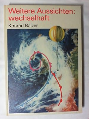 Seller image for Weitere Aussichten: wechselhaft : e. Buch vom Wetter. [Zeichn. von Karl-Heinz Wieland] for sale by Buecherhof