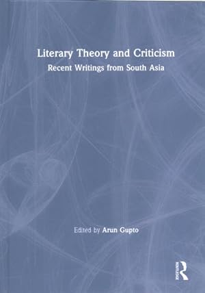 Immagine del venditore per Literary Theory and Criticism : Recent Writings from South Asia venduto da GreatBookPrices