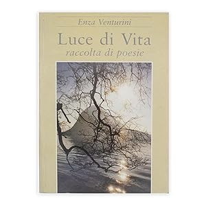 Enza Venturini - Luce di Vita raccolta di poesie - con firma e dedica dell'autrice