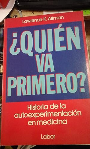 Seller image for QUIN VA PRIMERO? Historia de la autoexperimentacin en medicina (Barcelona, 1990) for sale by Multilibro