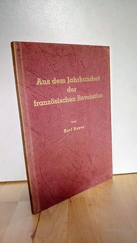 Bild des Verkufers fr Aus dem Jahrhundert der Franzsischen Revolution. Manuskriptvervielfltigung. zum Verkauf von Antiquariat frANTHROPOSOPHIE Ruth Jger