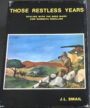 Seller image for Those Restless Years (Dealing with the Boer Wars and Bambata Rebellion) for sale by Chapter 1