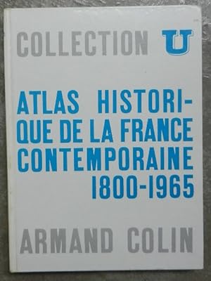 Atlas historique de la France contemporaine 1800-1965.