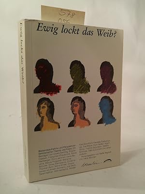 Seller image for Ewig lockt das Weib? Bestandsaufnahmen und Perspektiven feministischer Theorie + Praxis for sale by ANTIQUARIAT Franke BRUDDENBOOKS