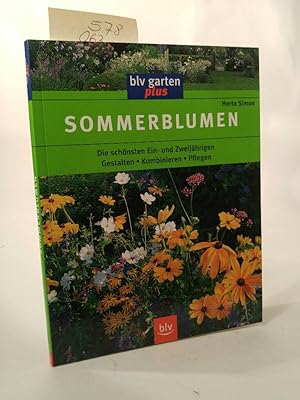 Seller image for Sommerblumen Die schönsten Ein- und Zweijährigen. Gestalten - Kombinieren - Pflegen for sale by ANTIQUARIAT Franke BRUDDENBOOKS