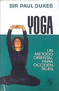Seller image for Yoga Un metodo oriental para occidentales for sale by Almacen de los Libros Olvidados