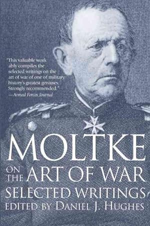 Seller image for Moltke on the Art of War : Selected Writings for sale by GreatBookPrices