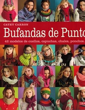 Seller image for Bufandas de punto. 42 modelos de cuellos, capuchas, chales, ponchos. for sale by Boxoyo Libros S.L.