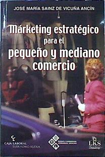 Seller image for Mrketing estratgico para el pequeo y mediano comercio for sale by Almacen de los Libros Olvidados