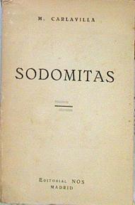 Imagen del vendedor de Sodomitas Homosexuales Polticos Cientficos Criminales Espas Etc a la venta por Almacen de los Libros Olvidados