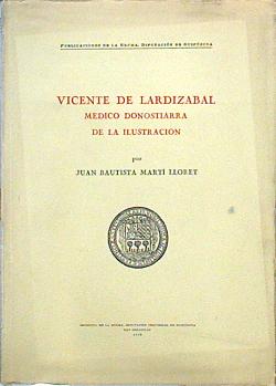 Bild des Verkufers fr Vicente de Lardizabal, mdico donostiarra de la ilustracin zum Verkauf von Almacen de los Libros Olvidados