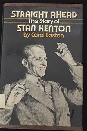 Seller image for Straight Ahead: The Story of Stan Kenton for sale by FULFILLINGTHRIFTBOOKHOUSE