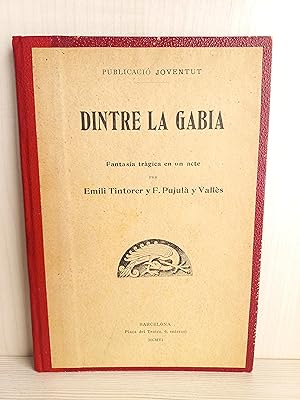 Imagen del vendedor de Dintre La Gabia. Emili Tintorer y F. Pujul y Valls. Publicaci Joventut, 1906. Cataln a la venta por Bibliomania