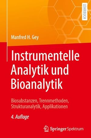 Seller image for Instrumentelle Analytik und Bioanalytik : Biosubstanzen, Trennmethoden, Strukturanalytik, Applikationen for sale by AHA-BUCH GmbH