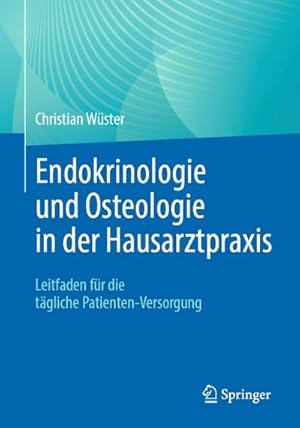 Seller image for Endokrinologie und Osteologie in der Hausarztpraxis : Leitfaden fr die tgliche Patienten-Versorgung for sale by AHA-BUCH GmbH