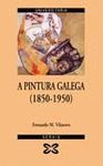 A PINTURA GALEGA (1850-1950)