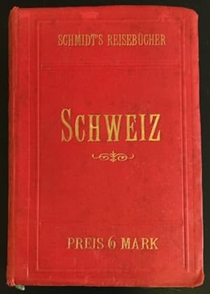 Schmidt's Reisebücher: Schweiz, Chamonix, Veltlin, italienische Seen und Mailand sowie Eingangsro...