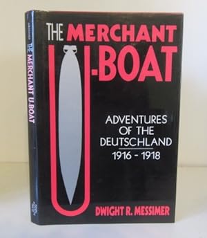 Seller image for The Merchant U-boat: Adventures of the Deutschland , 1916-1918 for sale by BRIMSTONES