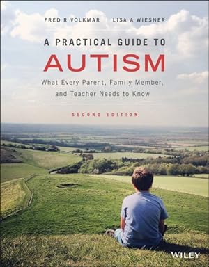 Seller image for Practical Guide to Autism : What Every Parent, Family Member, and Teacher Needs to Know for sale by GreatBookPrices