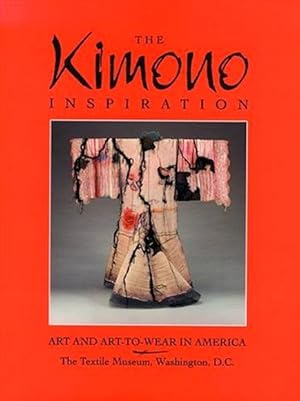 Image du vendeur pour The Kimono Inspiration: Art and Art-to-Wear in America mis en vente par LEFT COAST BOOKS