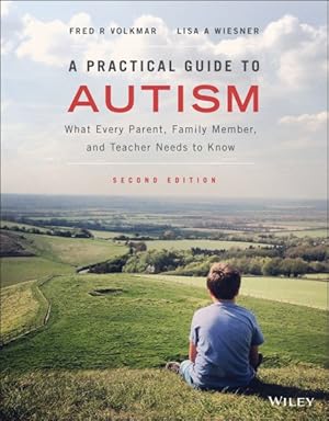 Imagen del vendedor de Practical Guide to Autism : What Every Parent, Family Member, and Teacher Needs to Know a la venta por GreatBookPrices