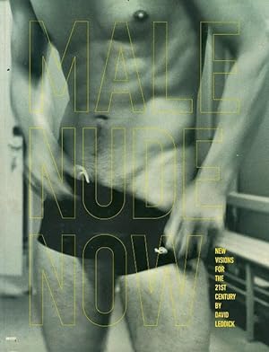 Seller image for Male Nude Now: New Visions for the 21st Century for sale by LEFT COAST BOOKS