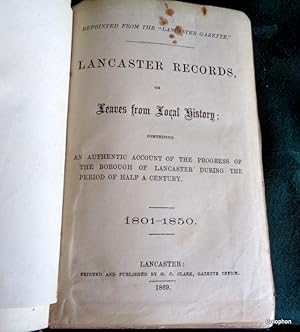 Lancaster Records, Or, Leaves From Local History. 1801-1850 (Lancaster Gazette)