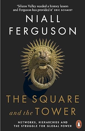 Seller image for The Square and the Tower: Networks, Hierarchies and the Struggle for Global Power from the Freemasons to Facebook for sale by The Real Book Shop
