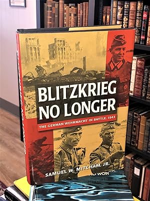 Seller image for Blitzkrieg No Longer - The German Wehrmacht in Battle, 1943 for sale by Forgotten Lore