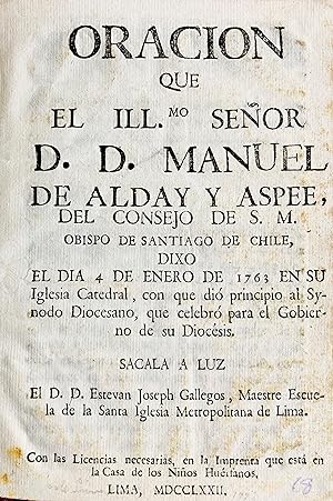 Oración que el Ill.mo Señor D.D. Manuel de Alday y Aspee, del Consejo de S.M. Obispo de Santiago ...
