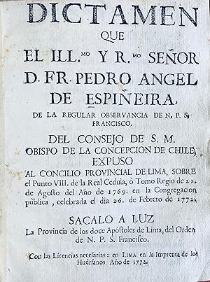 Dictamen que el Ill.mo y R.mo Señor D. Fr. Pedro Angel de Espiñeira, de la Regula Observancia de ...