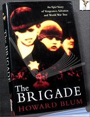 Seller image for The Brigade: An Epic Story of Vengeance, Salvation and World War II for sale by BookLovers of Bath