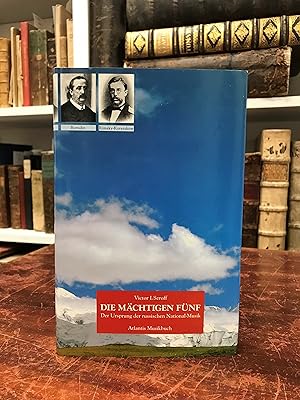 Seller image for Die mchtigen Fnf. Balakirew, Mussorgsky, Borodin, Rimsky-Korsakow, Cui. Der Ursprung der russischen Nationalmusik. for sale by Antiquariat Seibold