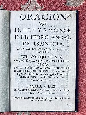 Oracion que el Ill.mo y R.mo Señor D. Fr. Pedro Angel de Espiñeira, de la Regular Observancia de ...