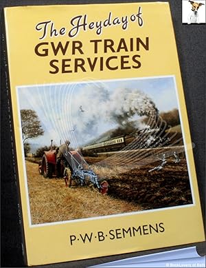 Bild des Verkufers fr The Heyday of GWR Train Services zum Verkauf von BookLovers of Bath