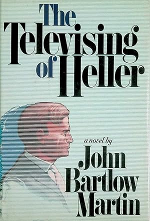 Imagen del vendedor de The Televising of Heller: A novel a la venta por Kayleighbug Books, IOBA