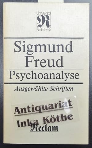 Psychoanalyse : ausgew. Schriften zur Neurosenlehre, zur Persönlichkeitspsychologie, zur Kulturth...