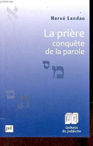 Bild des Verkufers fr La prire conqute de la parole - Collection lectures du judasme. zum Verkauf von Le-Livre