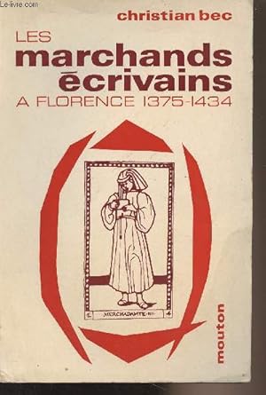 Bild des Verkufers fr Les marchands crivains  Florence 1375-1434 - "Civilisations et socits" zum Verkauf von Le-Livre