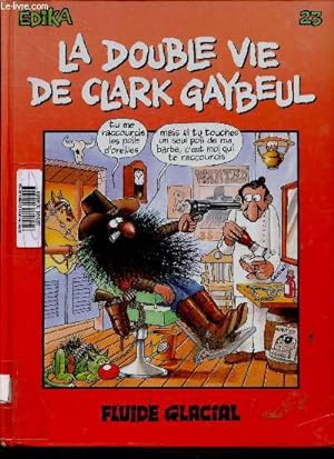 Seller image for La double vie de Clark Gaybeul. Tome 23 for sale by Le-Livre