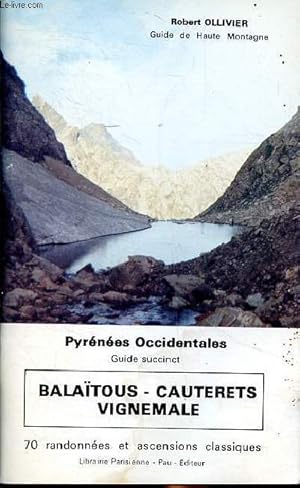 Image du vendeur pour Pyrnes Occidentales - Guide succinct - Balatous - Cauterets Vignemale - 70 randonnes et ascensions classiques mis en vente par Le-Livre