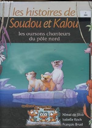 Seller image for Les histoires de Soudou et Kalou : Les oursons chanteurs du ple Nord. Un livre  regarder, lire, couter. 1 DVD inclus for sale by Le-Livre