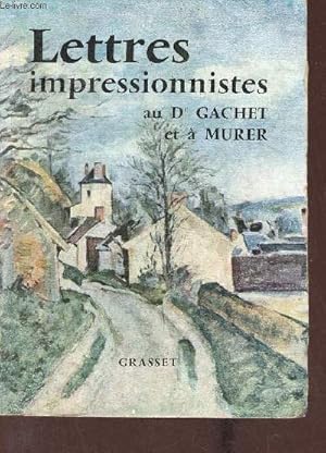 Image du vendeur pour Lettres impressionnistes Pissarro, Czanne, Guillaumin, Renoir, Monet, Sisley, Vignon, Van Gogh et autres Mmes Pissarro, Lucien Pissarro, Mme Tho Van Gogh, Tho Van Gogh, Murer, Dr Gachet, Mryon. mis en vente par Le-Livre