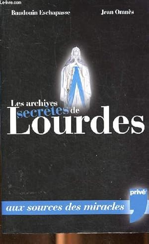 Seller image for Les archives secrtes de Lourdes for sale by Le-Livre