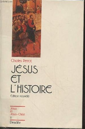 Image du vendeur pour Jsus et l'Histoire (Collection "Jsus et Jsus-Christ" n11) mis en vente par Le-Livre