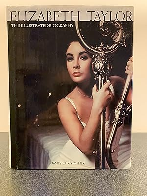 Bild des Verkufers fr Elizabeth Taylor: The Illustrated Biography [FIRST EDITION, FIRST PRINTING] zum Verkauf von Vero Beach Books